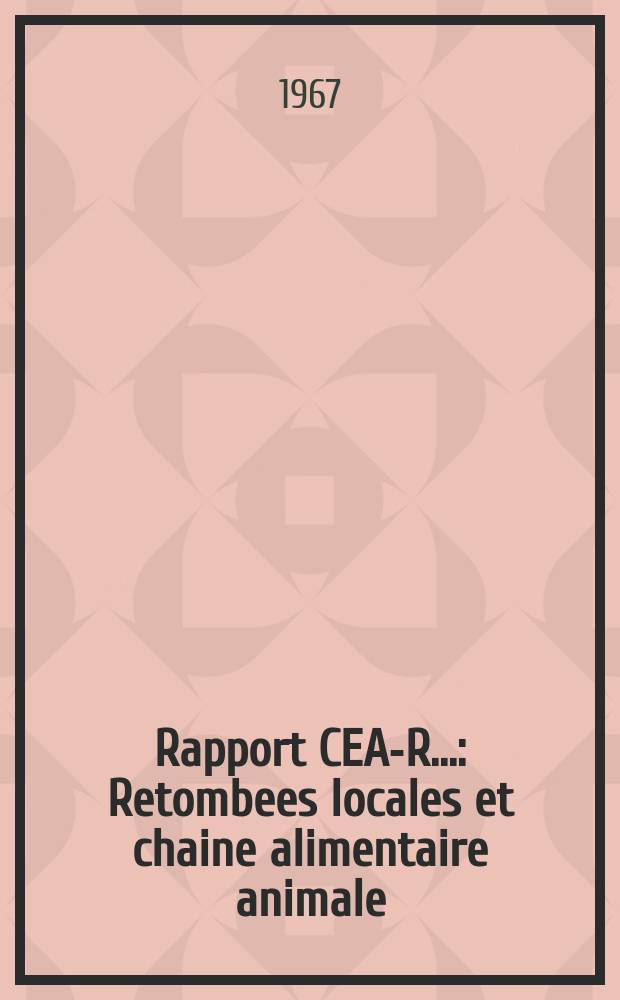 Rapport CEA-R.. : Retombees locales et chaine alimentaire animale