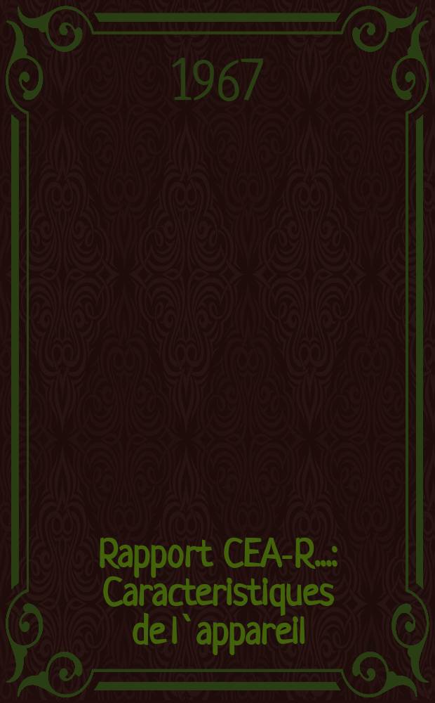 Rapport CEA-R.. : Caracteristiques de l`appareil