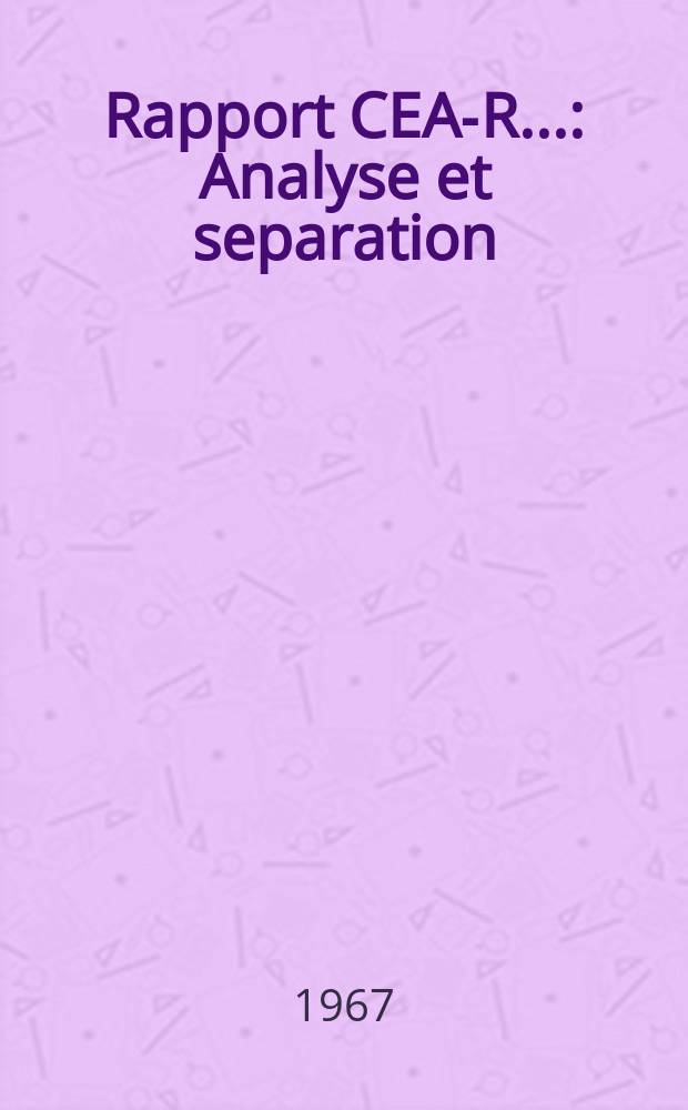 Rapport CEA-R.. : Analyse et separation