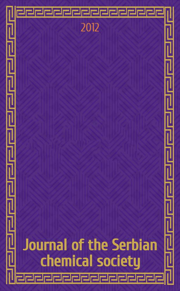 Journal of the Serbian chemical society : Formerly Glasnik Hemijskog društva Beograd (Bulletin de la Société chimique Beograd). Vol. 77, № 5