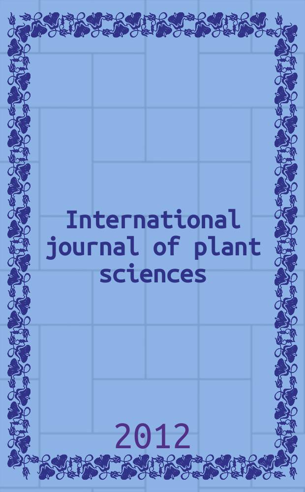 International journal of plant sciences : Form. Botanical gazette. Vol. 173, № 8