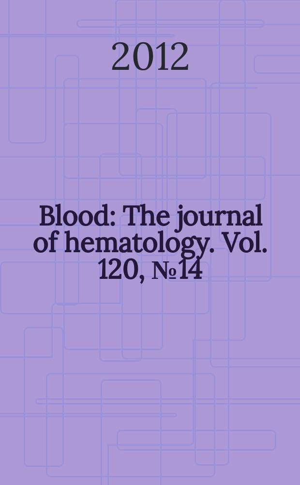 Blood : The journal of hematology. Vol. 120, № 14