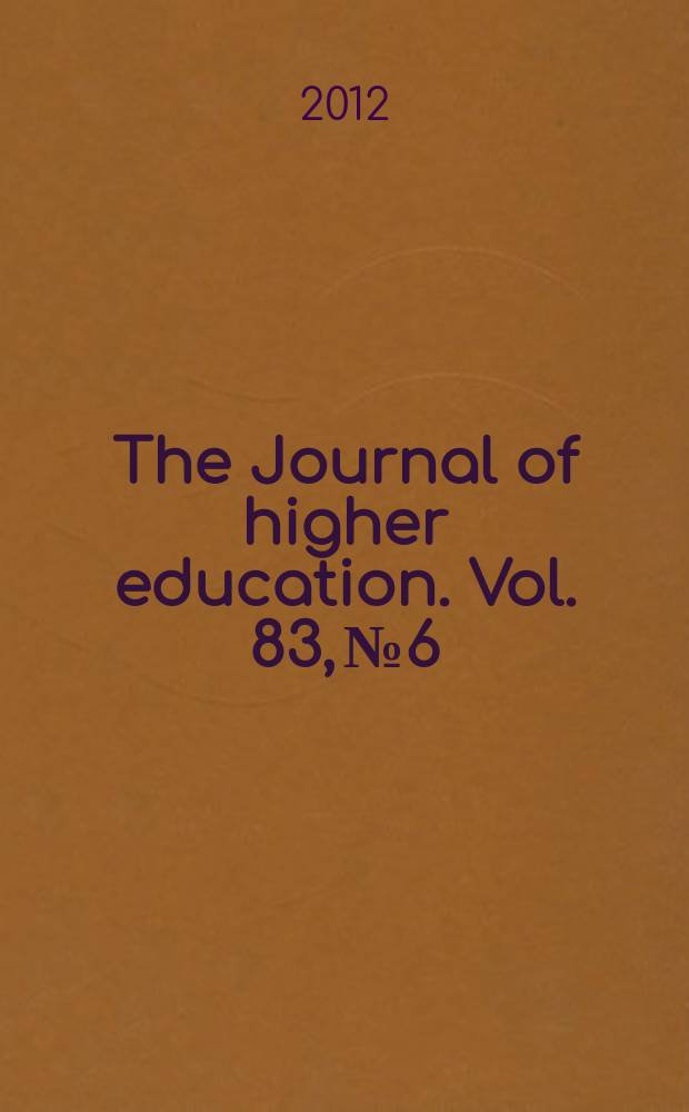 The Journal of higher education. Vol. 83, № 6