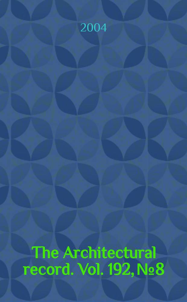 The Architectural record. Vol. 192, № 8