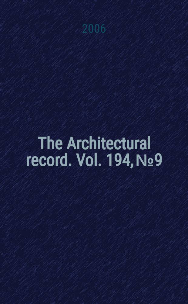 The Architectural record. Vol. 194, № 9