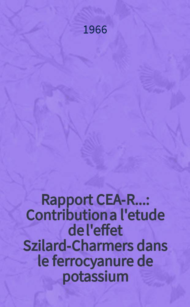 Rapport CEA-R.. : Contribution a l'etude de l'effet Szilard-Charmers dans le ferrocyanure de potassium