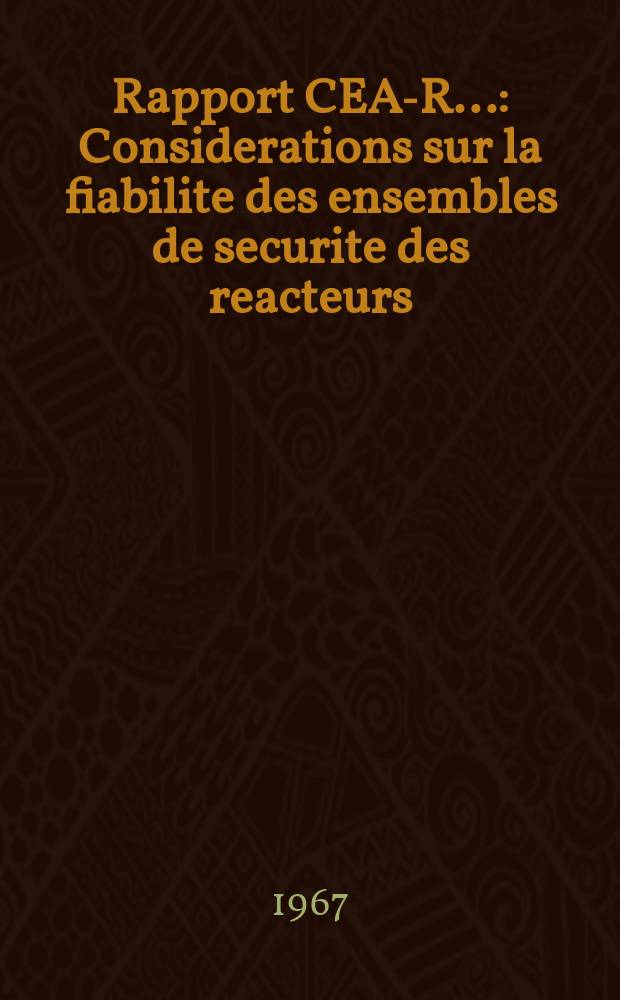 Rapport CEA-R.. : Considerations sur la fiabilite des ensembles de securite des reacteurs