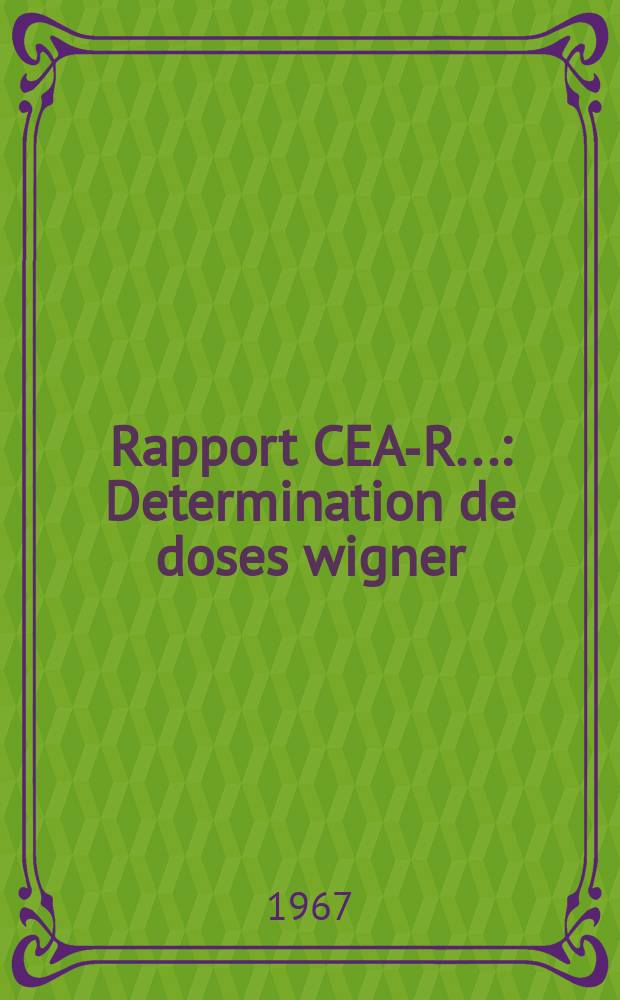 Rapport CEA-R.. : Determination de doses wigner