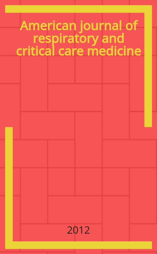 American journal of respiratory and critical care medicine : An offic. journal of the American thoracic soc., Med. sect. of the American lung assoc. Formerly the American review of respiratory disease. Vol.186, № 7