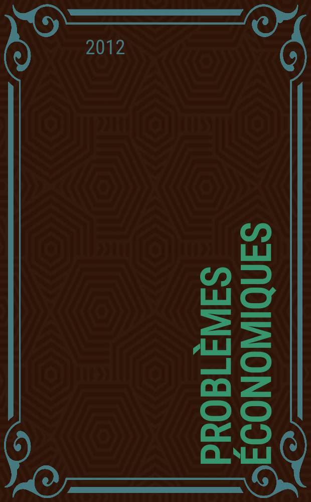 Problèmes économiques : Sélection hebdomadaire de presse française et étrangère. 2012, № 3055