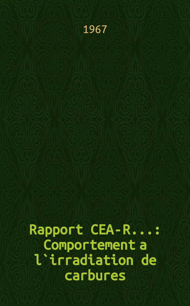 Rapport CEA-R.. : Comportement a l`irradiation de carbures