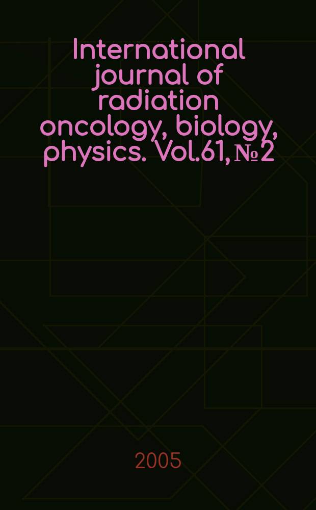 International journal of radiation oncology, biology, physics. Vol.61, № 2
