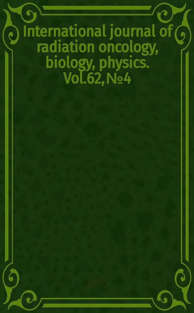 International journal of radiation oncology, biology, physics. Vol.62, № 4