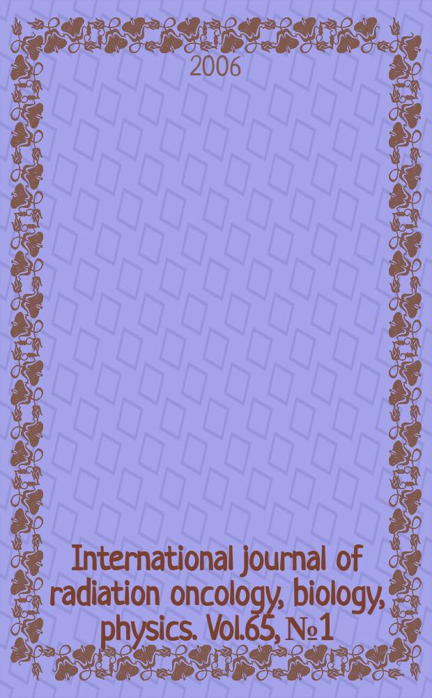 International journal of radiation oncology, biology, physics. Vol.65, № 1