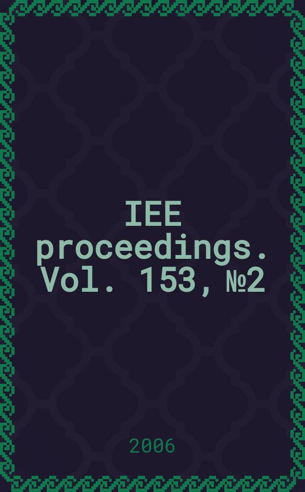 IEE proceedings. Vol. 153, № 2