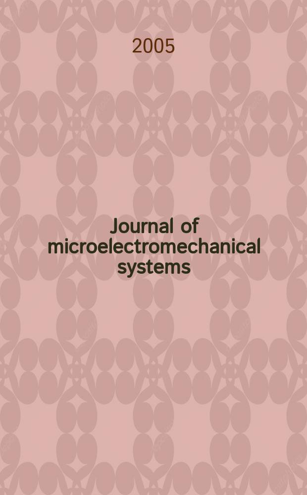 Journal of microelectromechanical systems : A joint IEEE and ASME publ. on microstructures, microactuators, microsensors, and microsystems. Vol. 14, № 4