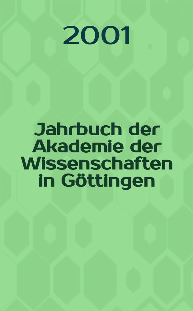 Jahrbuch der Akademie der Wissenschaften in G&ouml;ttingen : (Soc. der Reichsakad.) f&uuml;r das Gesch&auml;ftsjahr