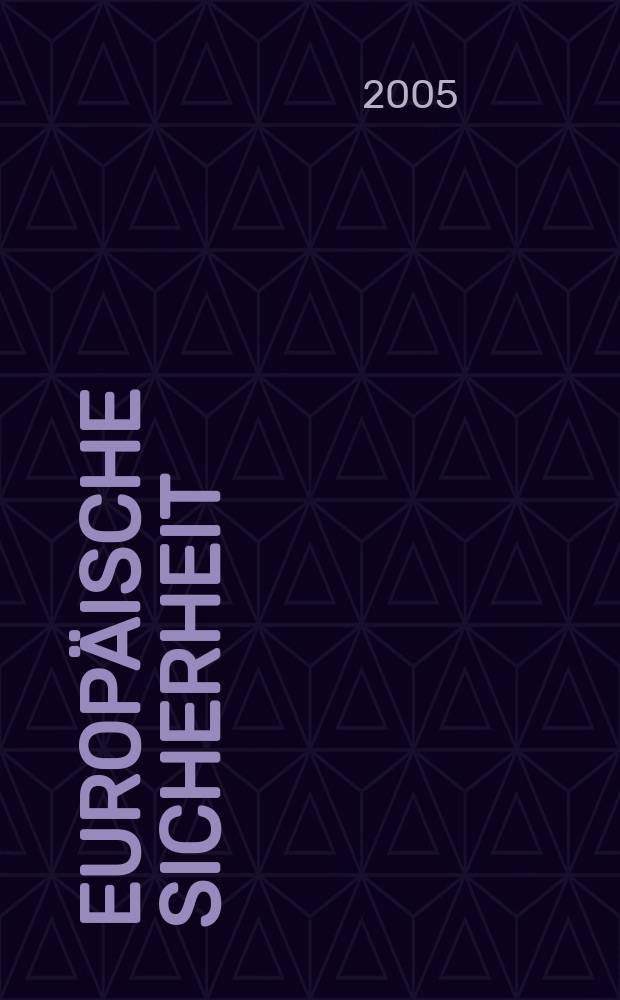 Europäische Sicherheit : Politik, Wirtschaft, Technik, Streitkräfte Fortführung der vereinigten Ztschr. "Europäische Wehrkunde" u. "Wehrwissenschaftliche Rundschau" Offiz. Organ u. Pflichtblatt Ges. für Wehr- u. Sicherheitspolitik. Jg.54 2005, № 4