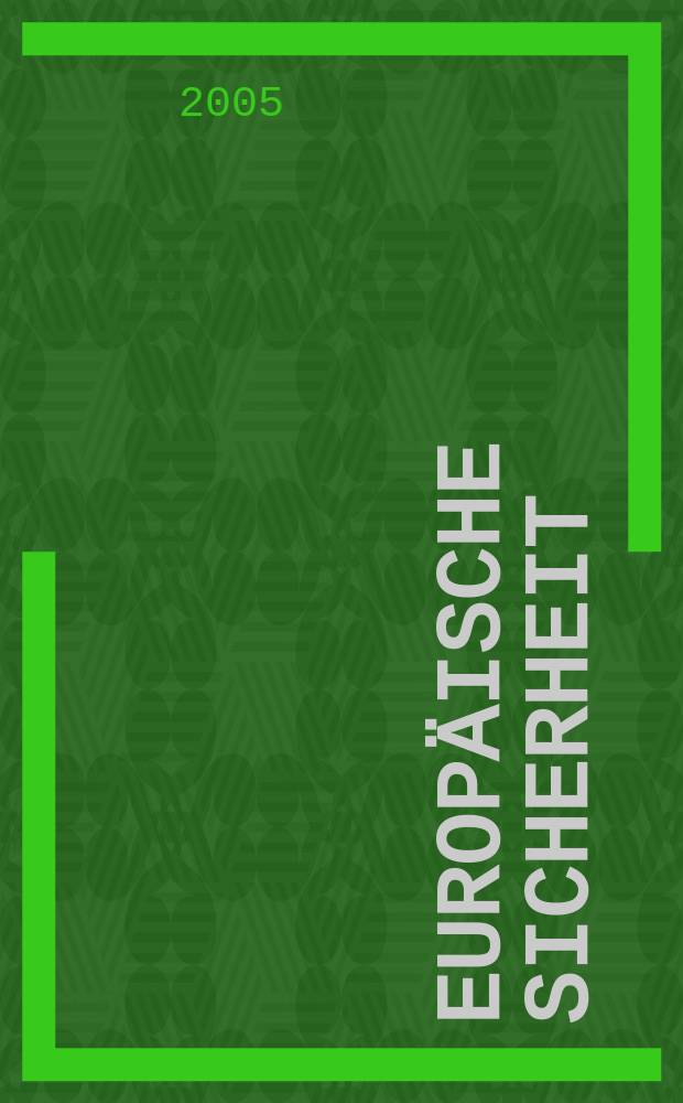 Europäische Sicherheit : Politik, Wirtschaft, Technik, Streitkräfte Fortführung der vereinigten Ztschr. "Europäische Wehrkunde" u. "Wehrwissenschaftliche Rundschau" Offiz. Organ u. Pflichtblatt Ges. für Wehr- u. Sicherheitspolitik. Jg.54 2005, № 9