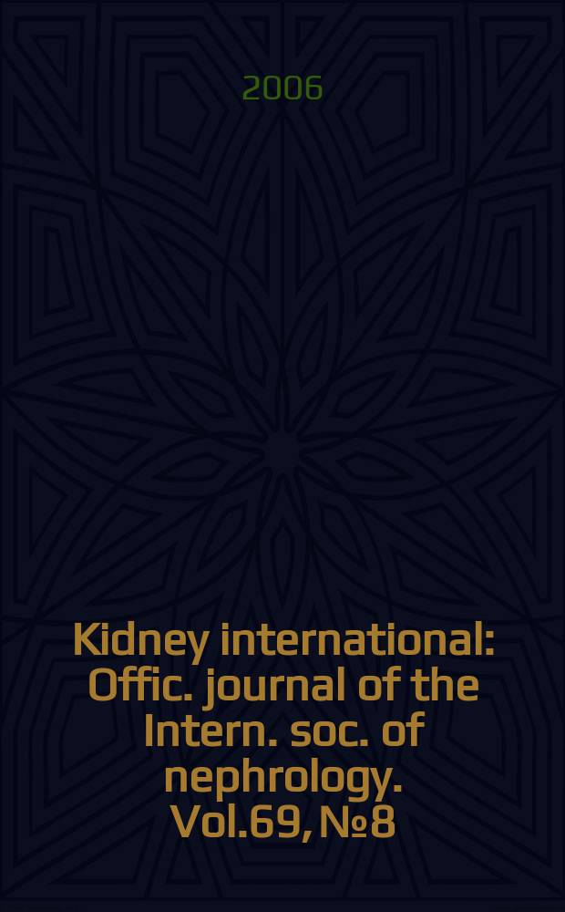 Kidney international : Offic. journal of the Intern. soc. of nephrology. Vol.69, № 8