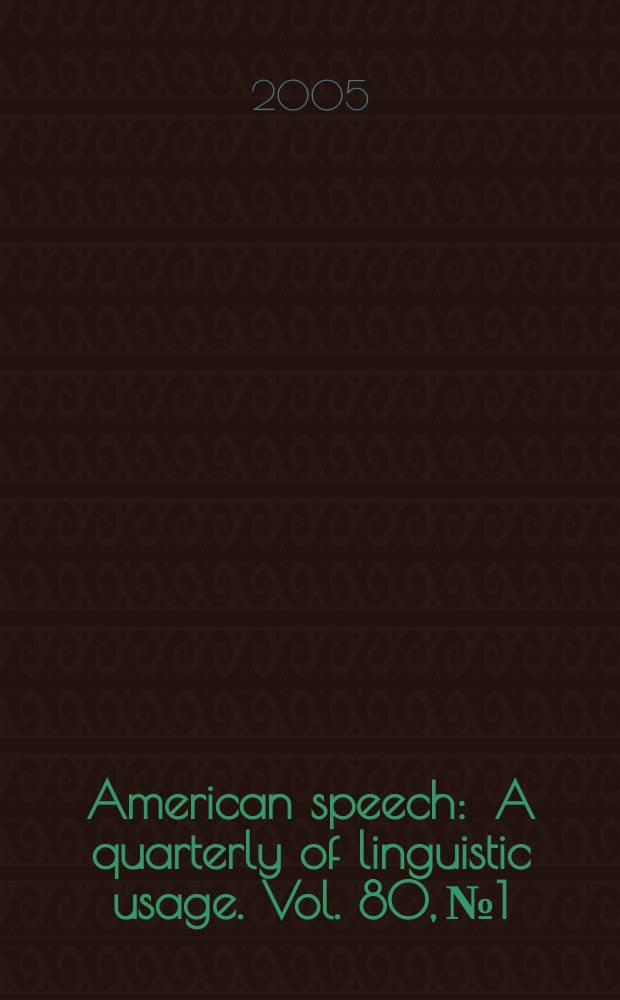 American speech : A quarterly of linguistic usage. Vol. 80, № 1