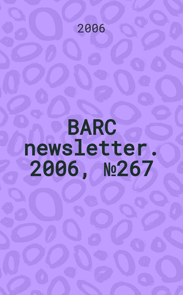 BARC newsletter. 2006, №267