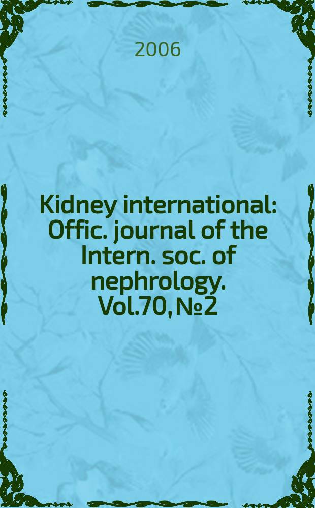 Kidney international : Offic. journal of the Intern. soc. of nephrology. Vol.70, № 2