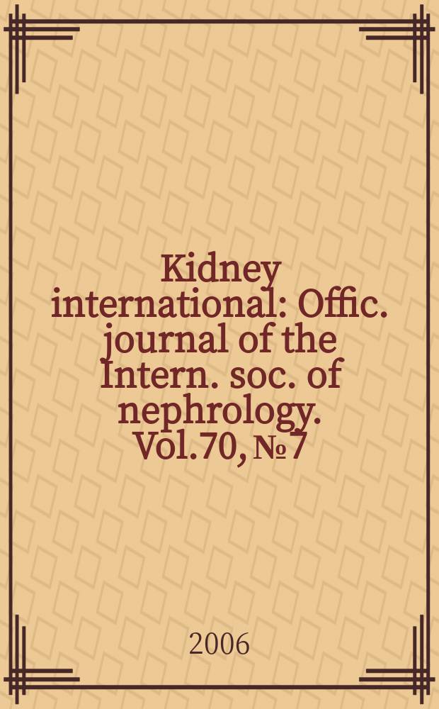 Kidney international : Offic. journal of the Intern. soc. of nephrology. Vol.70, № 7