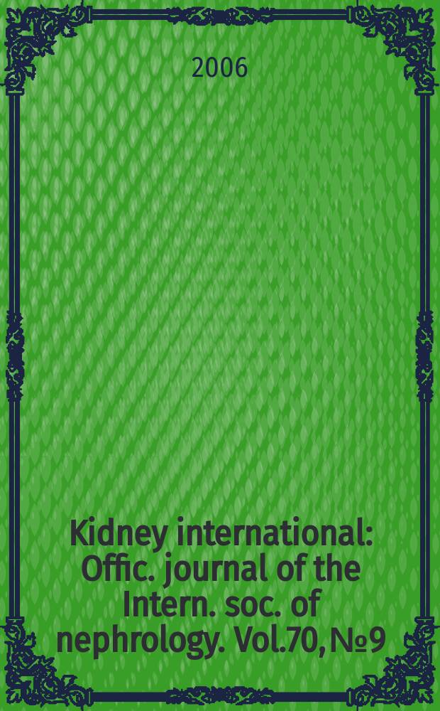 Kidney international : Offic. journal of the Intern. soc. of nephrology. Vol.70, № 9