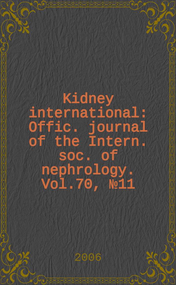 Kidney international : Offic. journal of the Intern. soc. of nephrology. Vol.70, № 11