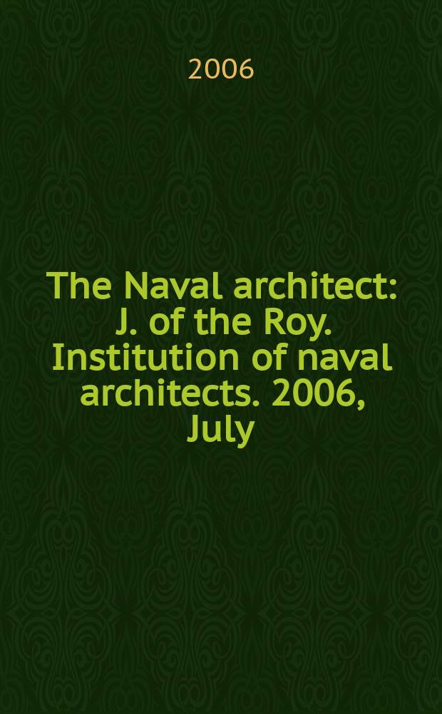 The Naval architect : J. of the Roy. Institution of naval architects. 2006, July/Aug.