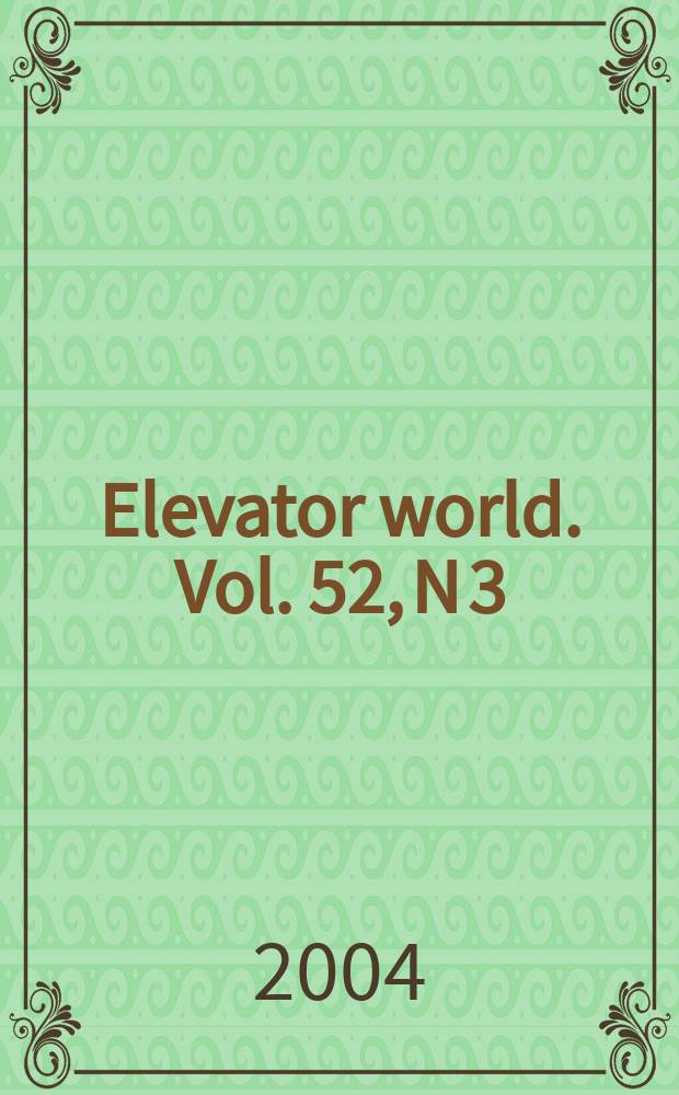 Elevator world. Vol. 52, N 3