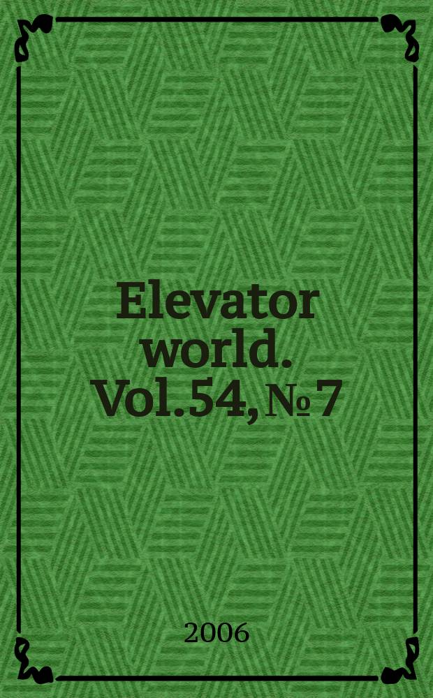 Elevator world. Vol.54, № 7