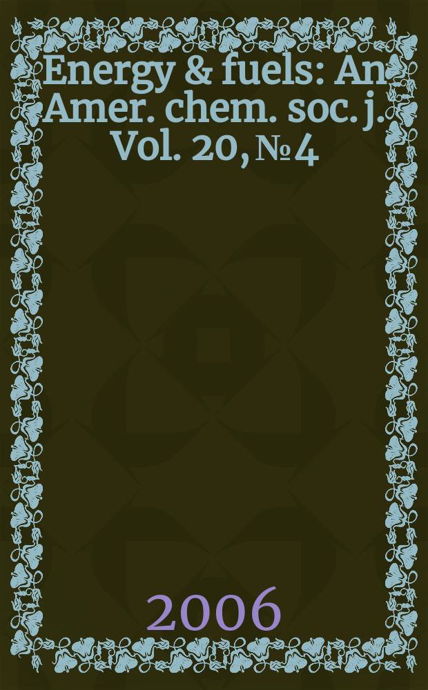 Energy & fuels : An Amer. chem. soc. j. Vol. 20, № 4