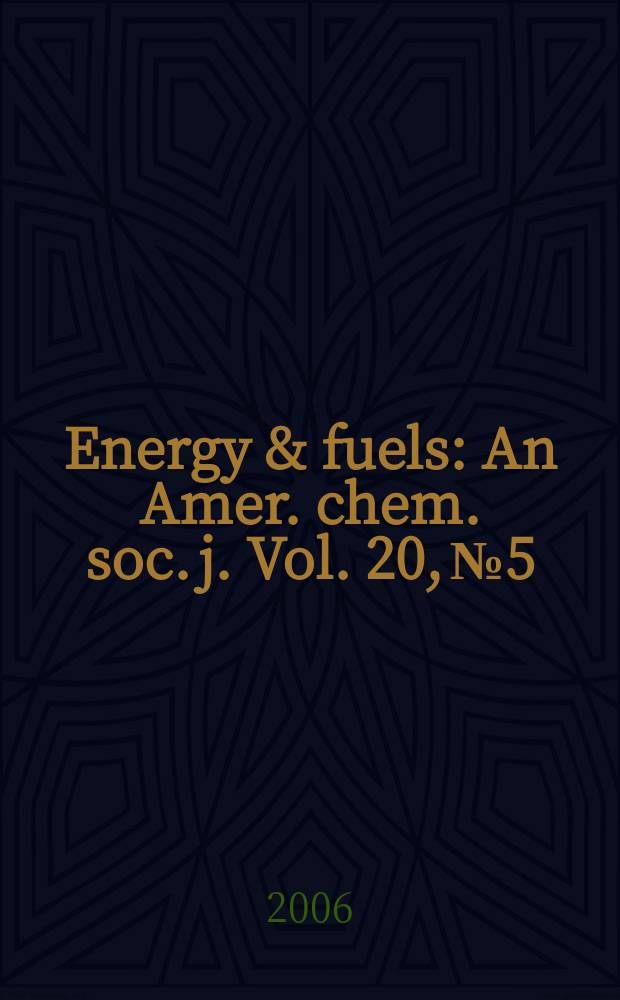 Energy & fuels : An Amer. chem. soc. j. Vol. 20, № 5