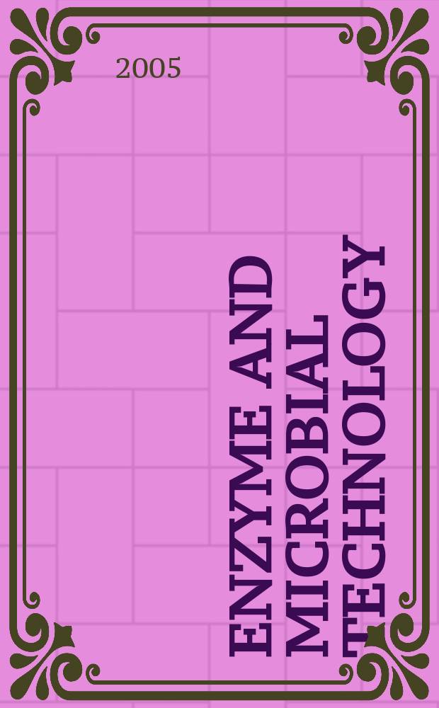 Enzyme and microbial technology : Biotechnology research a. rev. Vol. 36, № 1