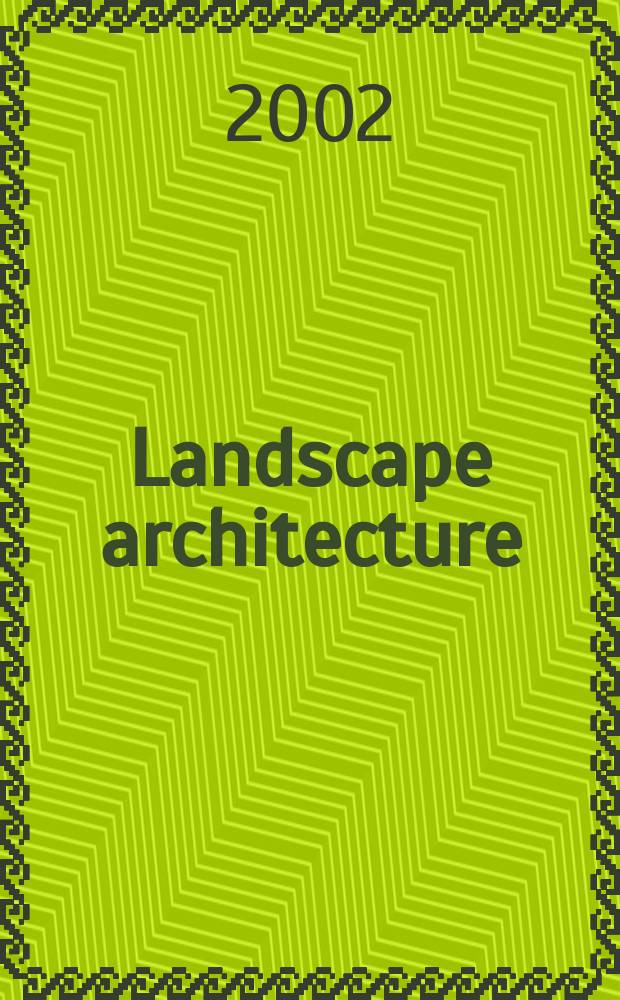Landscape architecture : A quarterly magazine Estate, garden & park planning -town & country planning , land subdivision Offic. organ of the Amer. soc. of landscape architecst. Vol. 92, № 12