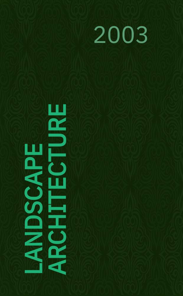 Landscape architecture : A quarterly magazine Estate, garden & park planning -town & country planning , land subdivision Offic. organ of the Amer. soc. of landscape architecst. Vol. 93, № 1