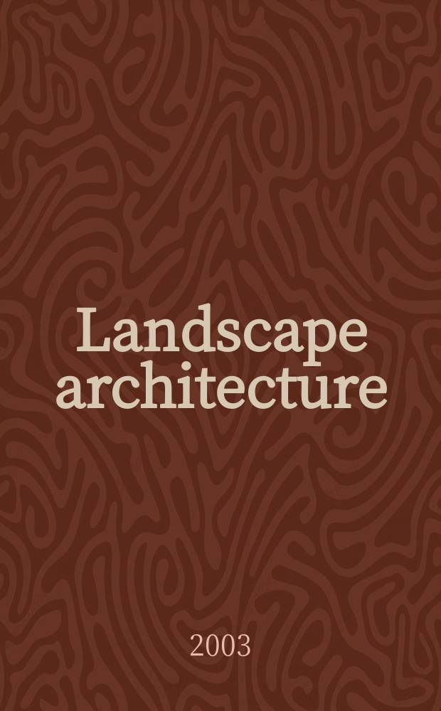 Landscape architecture : A quarterly magazine Estate, garden & park planning -town & country planning , land subdivision Offic. organ of the Amer. soc. of landscape architecst. Vol. 93, № 6