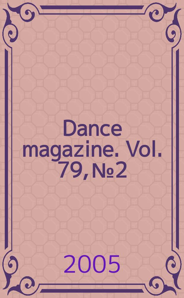 Dance magazine. Vol. 79, № 2