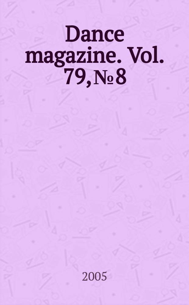 Dance magazine. Vol. 79, № 8