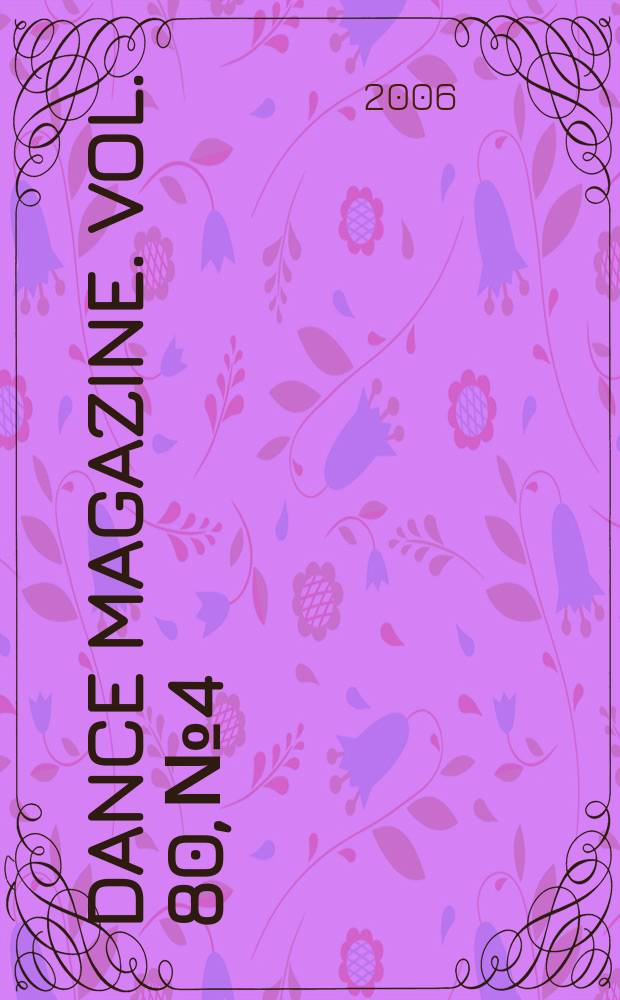 Dance magazine. Vol. 80, № 4