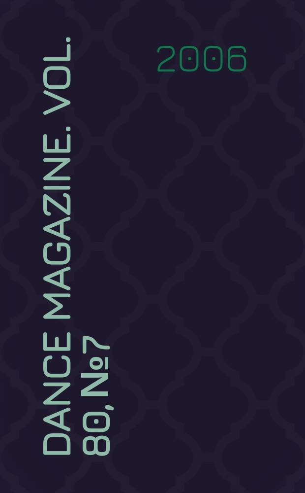 Dance magazine. Vol. 80, № 7