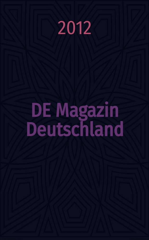 DE Magazin Deutschland : Forum für Politik, Kultur und Wirtschaft. 2012, № 3