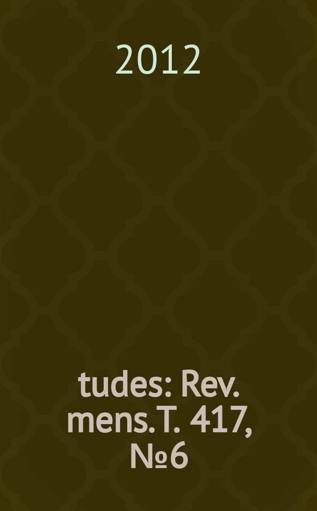 Études : Rev. mens. T. 417, № 6 (4176)
