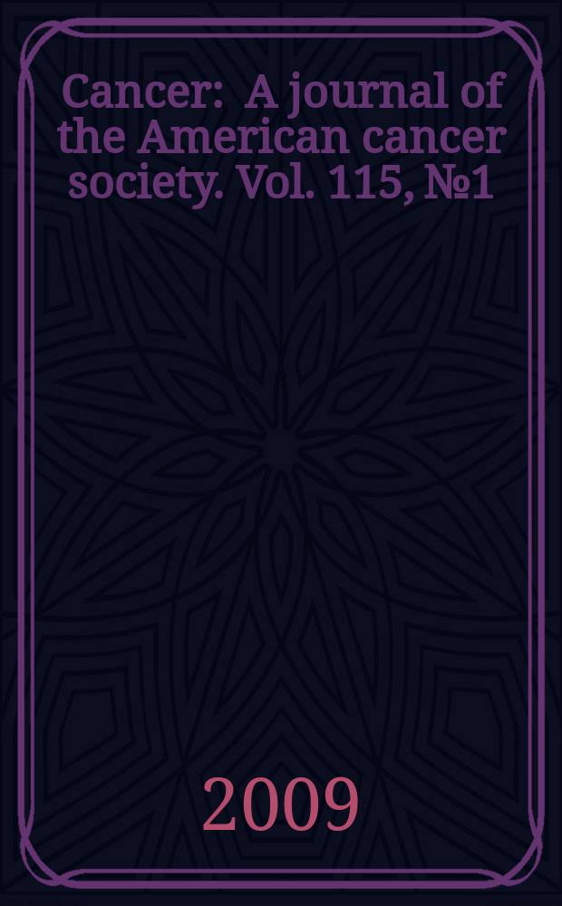 Cancer : A journal of the American cancer society. Vol. 115, № 1