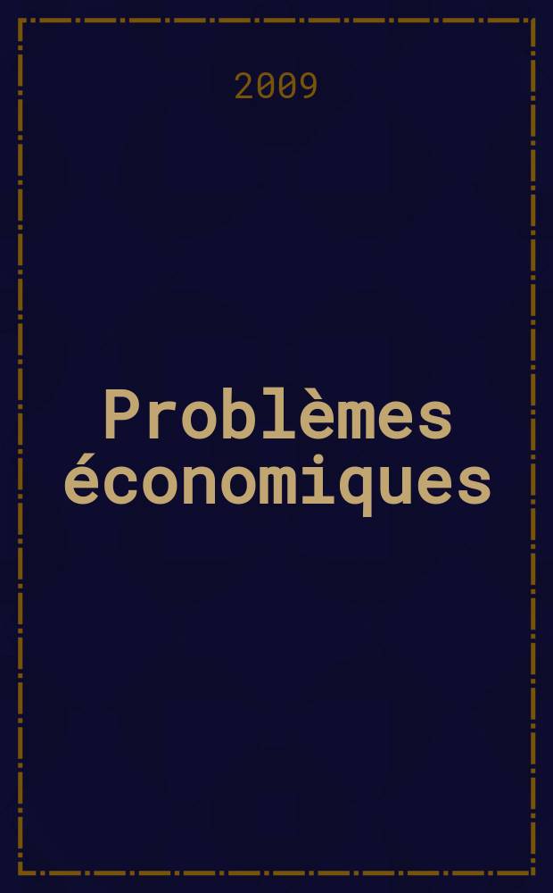 Problèmes économiques : Sélection hebdomadaire de presse française et étrangère. 2009, к № 2965, suppl. : Index 2008, № 2938-2961