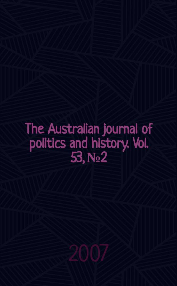 The Australian journal of politics and history. Vol. 53, № 2