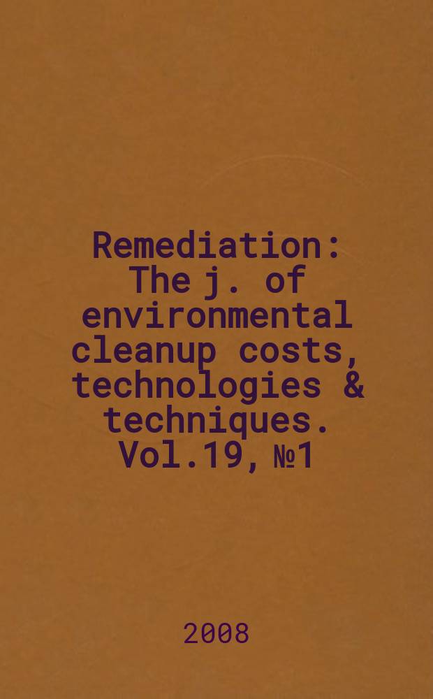 Remediation : The j. of environmental cleanup costs, technologies & techniques. Vol.19, № 1