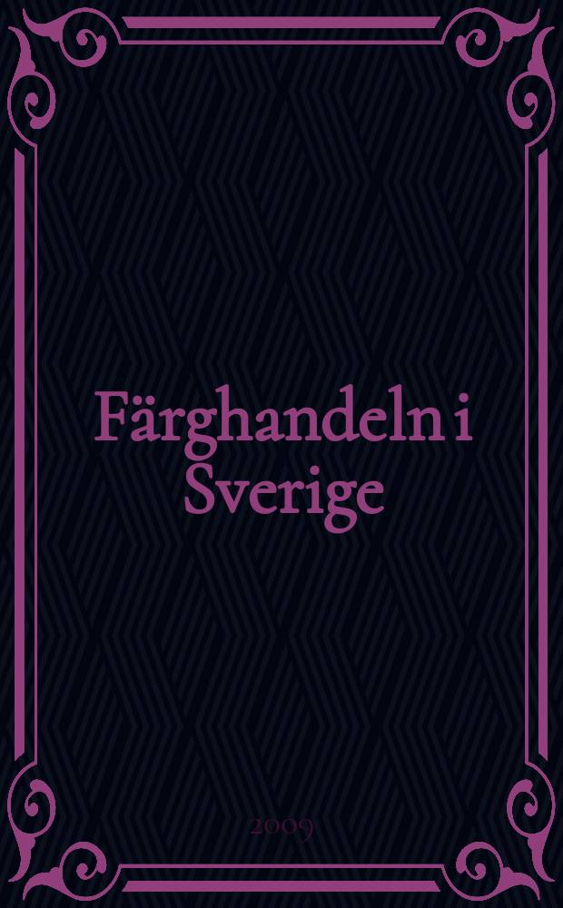 Färghandeln i Sverige : Organ för Sveriges färghandlares riksförbund. Årg. 101, 2009, № 1